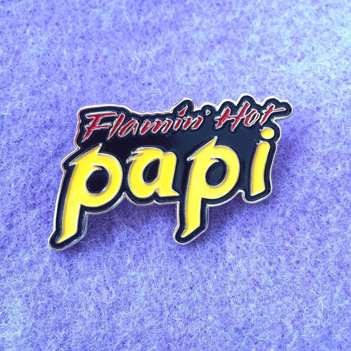 PW- Flamin Hot Papi Pin