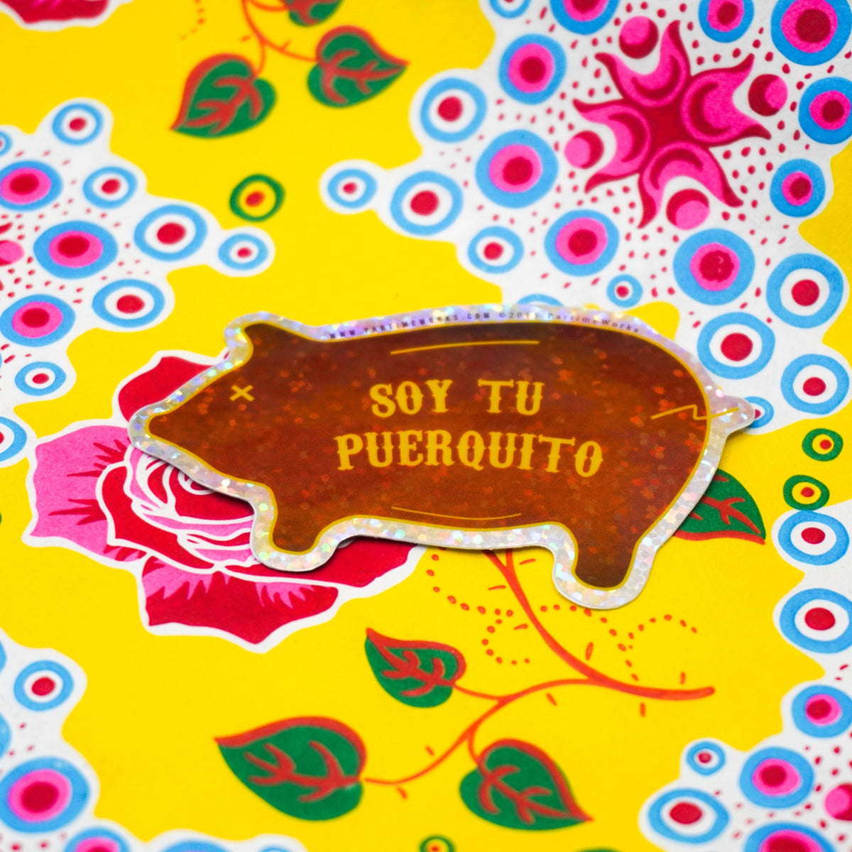 PW- Soy Tu Puerquito 3" Sticker