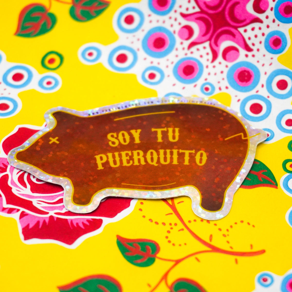 PW- Soy Tu Puerquito 3" Sticker