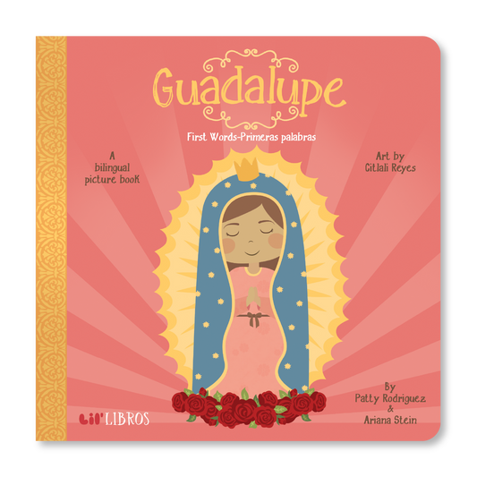 Guadalupe: First Words / Primeras palabras (Bilingual: English and Spanish)